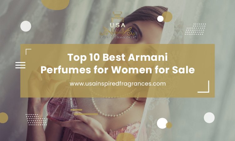 Top 10 Best Armani Perfumes for Women for Sale