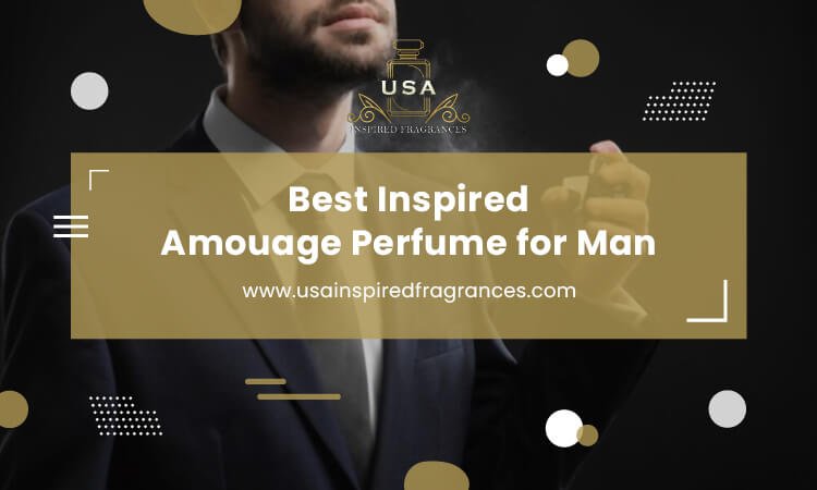 Best Inspired Amouage Perfume for Man Featured Image