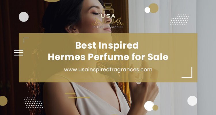 Best Inspired Hermes Perfume for Sale